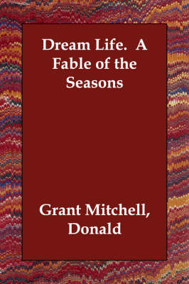 Dream Life. A Fable of the Seasons