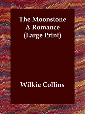 The Moonstone a Romance