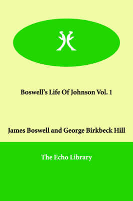 Boswell's Life Of Johnson Vol. 1