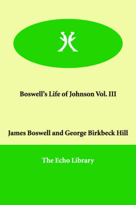 Boswell's Life of Johnson Vol. III