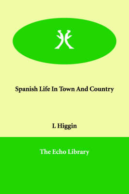 Spanish Life In Town And Country