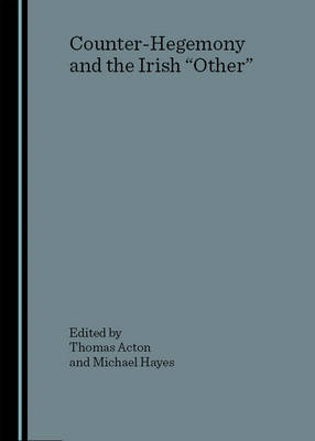 Counter-Hegemony and the Irish "Other"