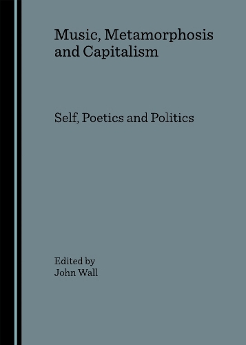 Music, Metamorphosis and Capitalism