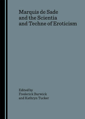 Marquis de Sade and the Scientia and Techne of Eroticism