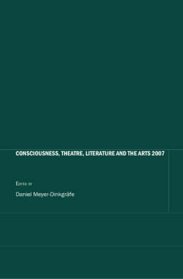 Consciousness, Theatre, Literature and the Arts 2007