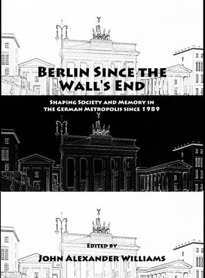 Berlin Since the Wall's End