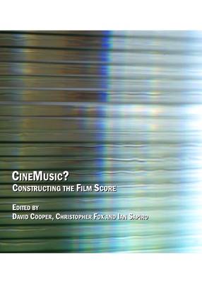 CineMusic?  Constructing the Film Score