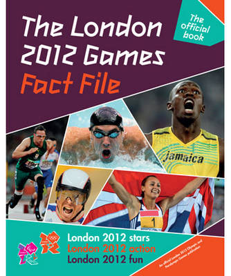 The London 2012 Games Fact File