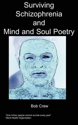Surviving Schizophrenia and Poetry