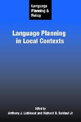 Language Planning and Policy: Language Planning in Local Contexts