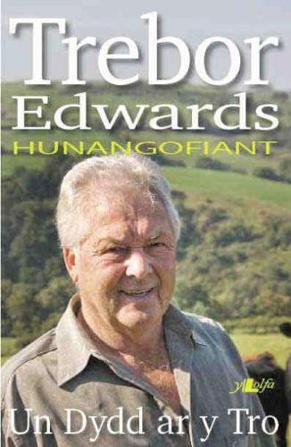 Un Dydd ar y Tro  Hunangofiant Trebor Edwards