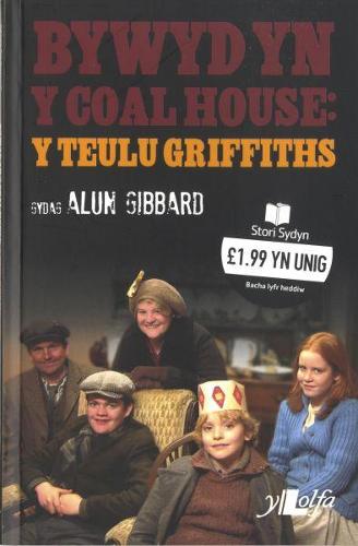 Cyfres Stori Sydyn: Bywyd yn y Coal House  Y Teulu Griffiths