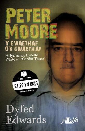 Cyfres Stori Sydyn: Peter Moore  Y Gwaethaf o'r Gwaethaf