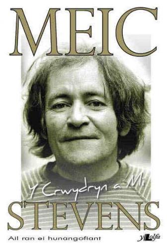 Crwydryn a Mi, Y  Hunangofiant Meic Stevens