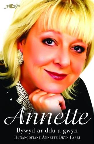 Bywyd ar Ddu a Gwyn - Hunangofiant Annette Bryn Parri