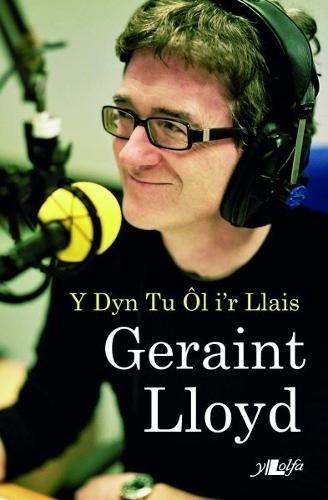 Geraint Lloyd - Y Dyn Tu Ôl i'r Llais