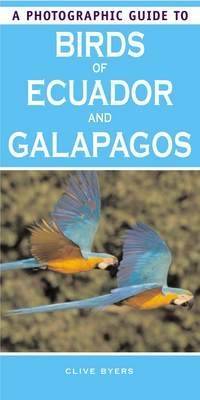 A Photographic Guide to Birds of Ecuador and Galapagos