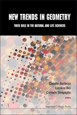 New Trends In Geometry: Their Role In The Natural And Life Sciences