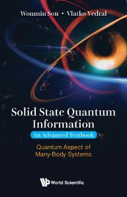 Solid State Quantum Information - An Advanced Textbook: Quantum Aspect Of Many-body Systems