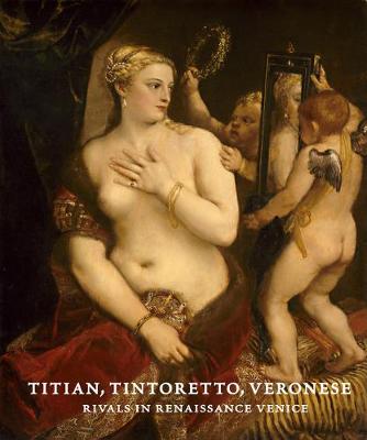 Titian, Tintoretto, Veronese by Frederick Ilchman
