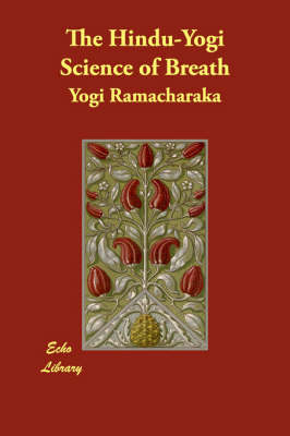 The Hindu-Yogi Science of Breath