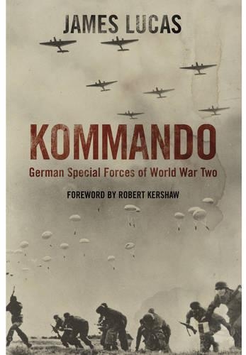 Kommando: German Special Forces of World War Two