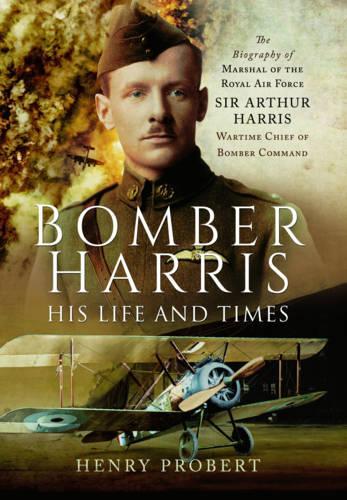 Bomber Harris: His Life and Times