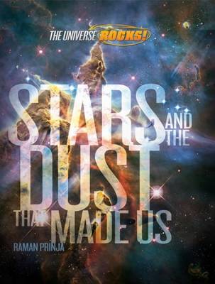 The Universe Rocks: Stars and the Dust That Made Us