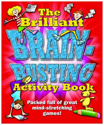 The Brilliant Brain Busting Activity Book