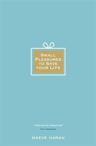 Small Pleasures to Save Your Life