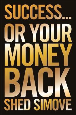 SUCCESS... or Your Money Back