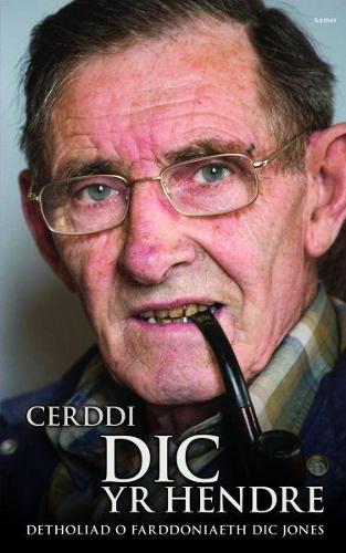 Cerddi Dic yr Hendre - Detholiad o Farddoniaeth Dic Jones