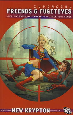 Supergirl: Friends and Fugitives