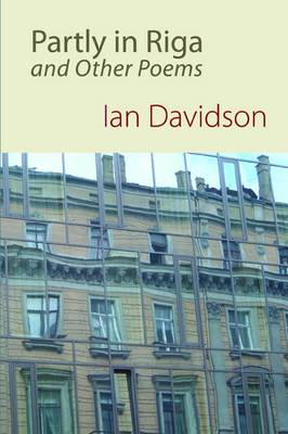 Partly in Riga, and Other Poems