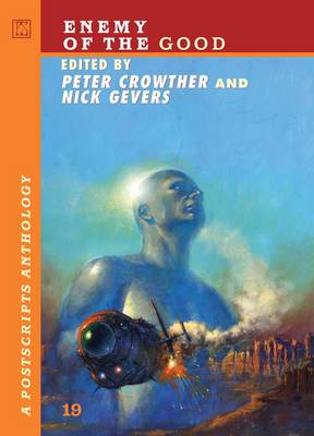 "Postscripts" Anthology, Issue 19: Enemy of the Good
