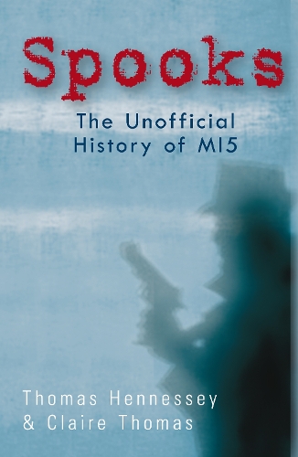 Spooks: The Unofficial History of MI5