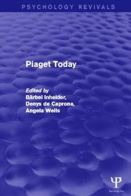 Piaget Today (Psychology Revivals)