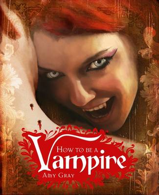 How To Be A Vampire