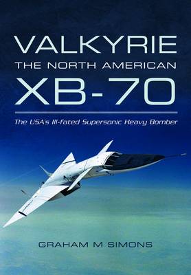 Valkyrie: the North American Xb-70