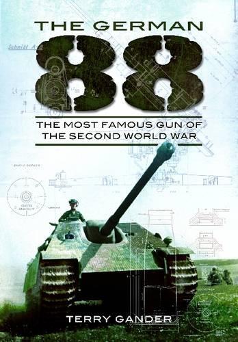 German 88: The Most Famous Gun of the Second World War