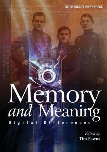 Memory and Meaning: Digital Differences