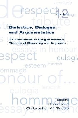 Dialectics, Dialogue and Argumentation. An Examination of Douglas Walton's Theories of Reasoning