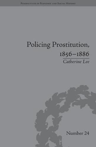 Policing Prostitution, 1856–1886