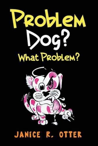 Problem Dog? What Problem?