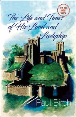 The Life and Times of His Lord and Ladyship