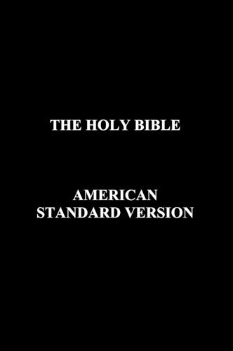 The Holy Bible American Standard Version