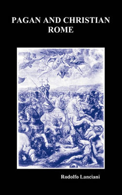 Pagan and Christian Rome (Hardback)