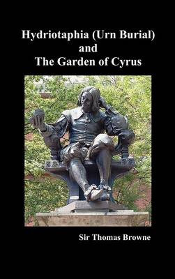 Hydriotaphia (Urn Buriall) and the Garden of Cyrus
