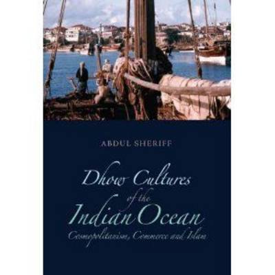 Dhow Cultures of the Indian Ocean