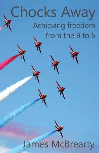 Chocks Away: Achieving Freedom from the 9 to 5